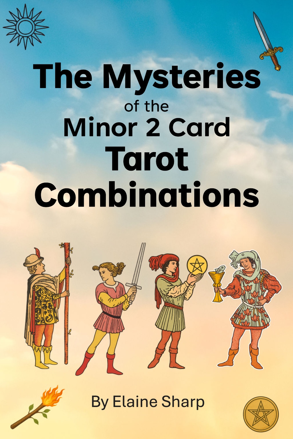 The Mysteries of the Minor 2-Card Tarot Combinations by Elaine Sharp